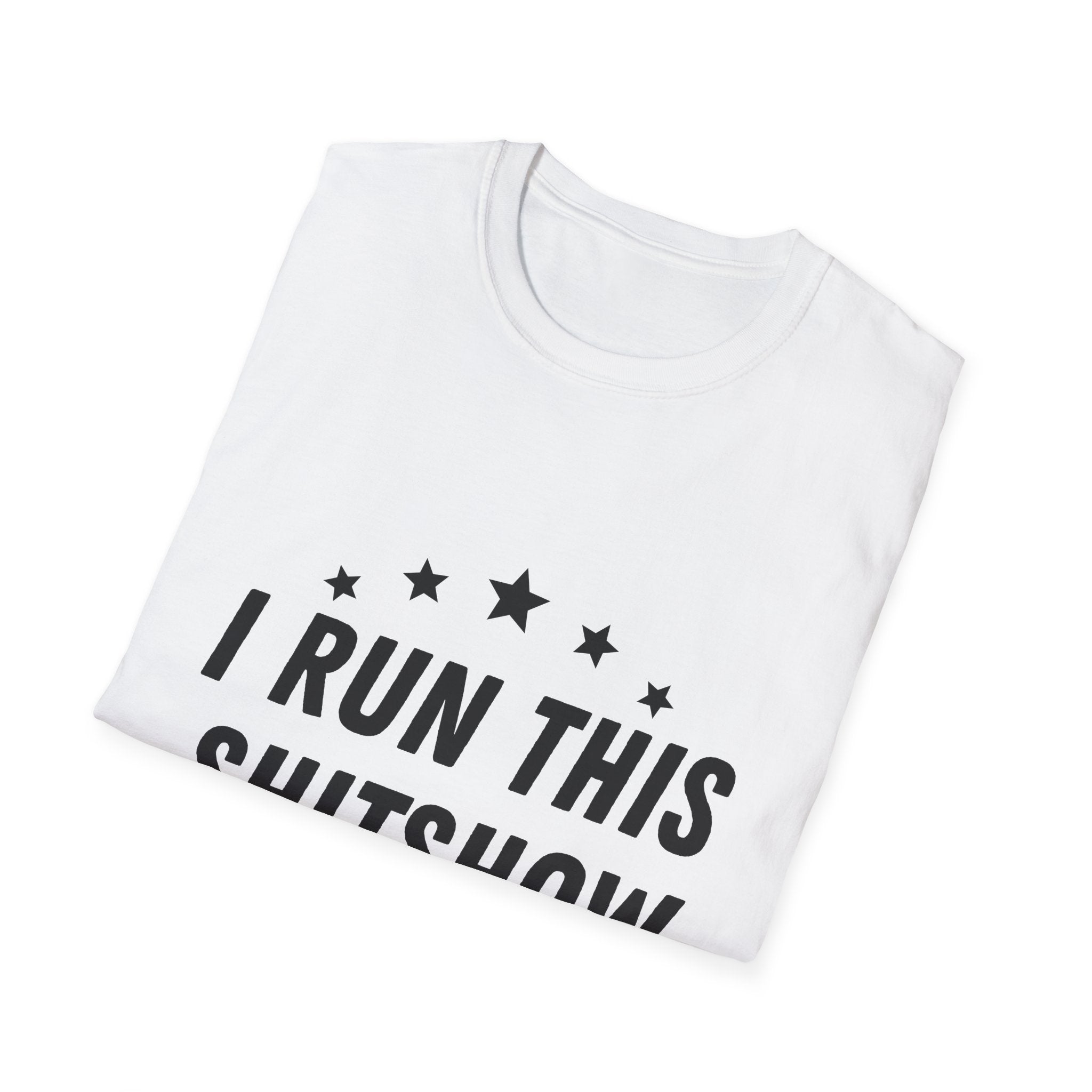 I Run this Shitshow T-Shirt