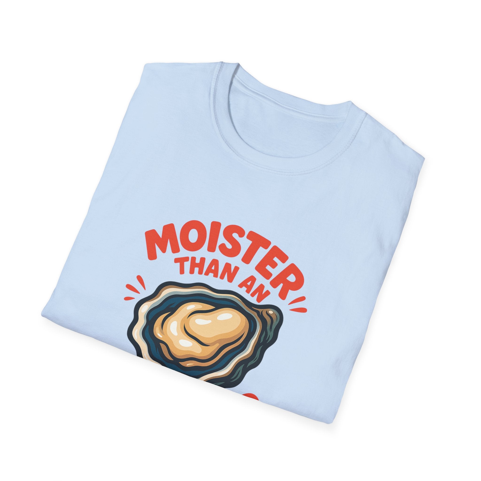 Moister than an Oyster Funny Adult T-Shirt