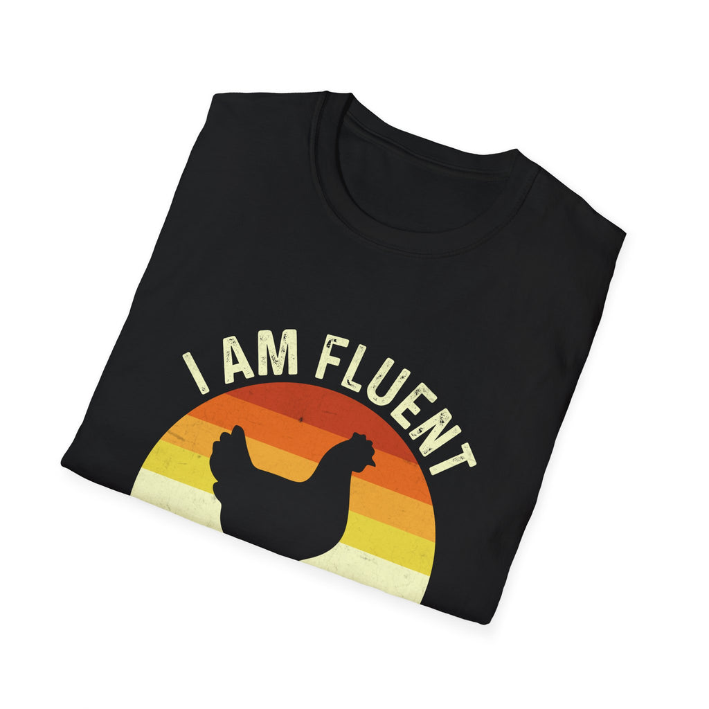 Fluent in Fowl language T-Shirt