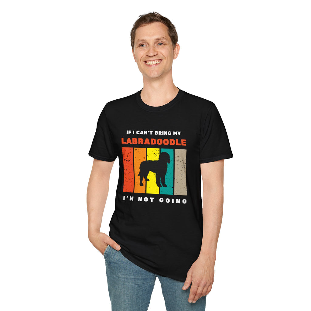 If I can’t bring my labradoodle I’m not going T-Shirt
