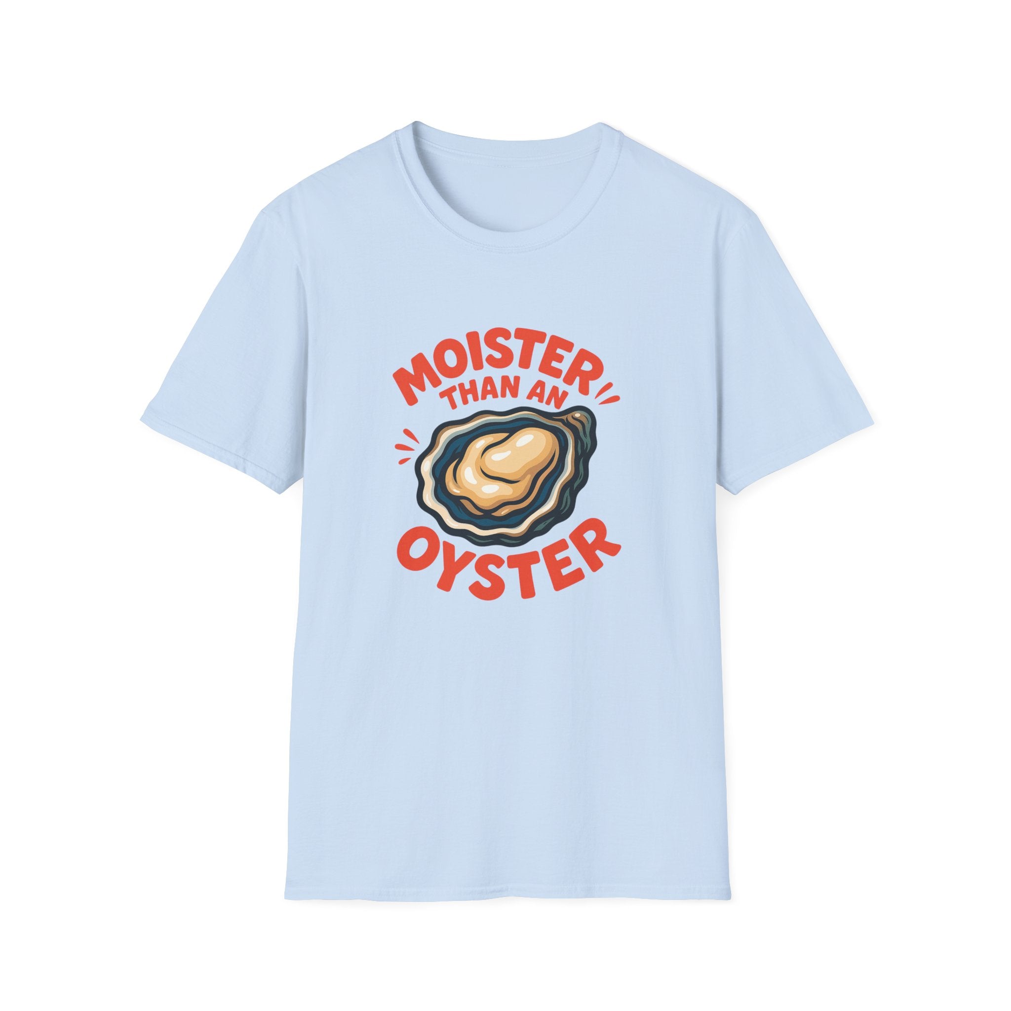 Moister than an Oyster Funny Adult T-Shirt