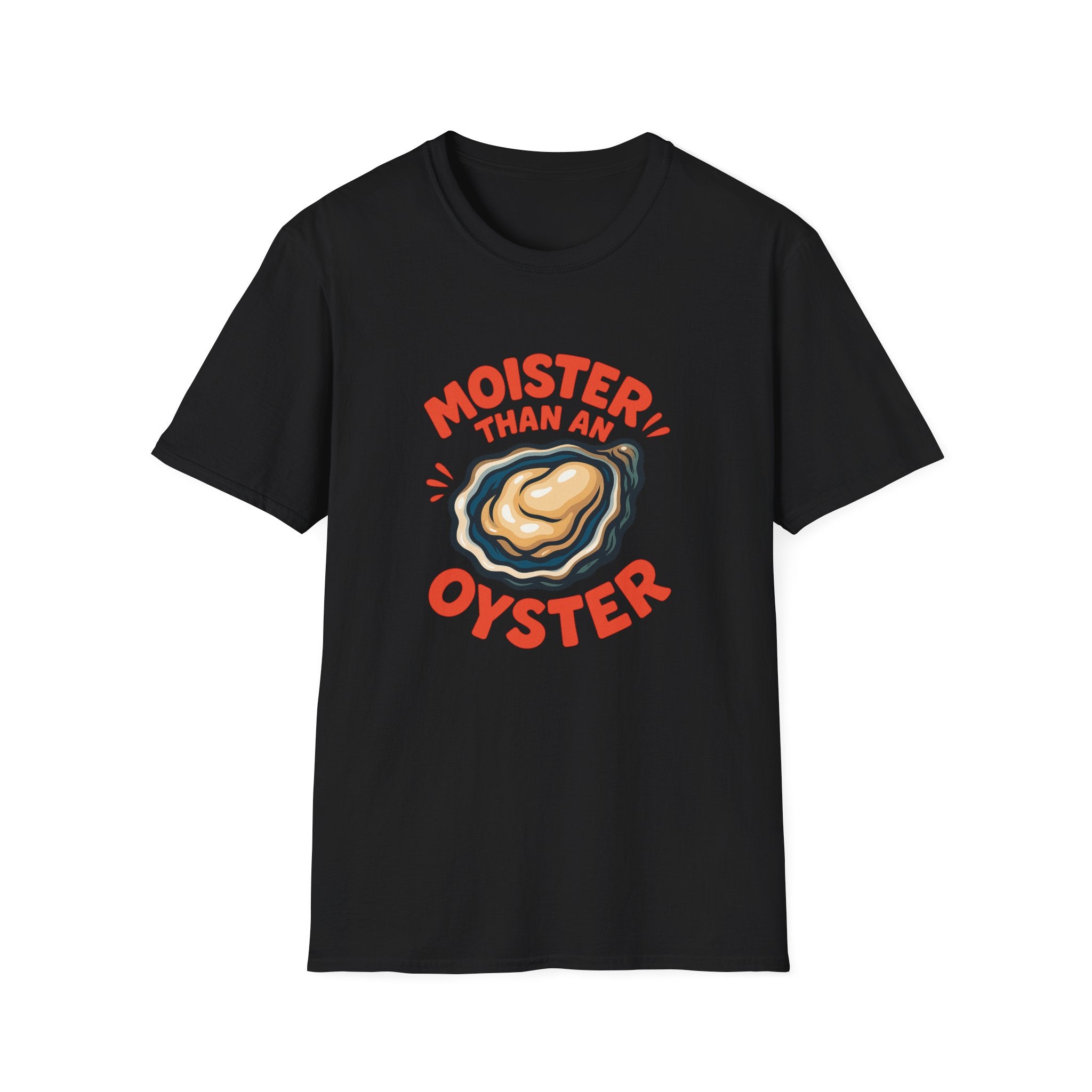Moister than an Oyster Funny Adult T-Shirt