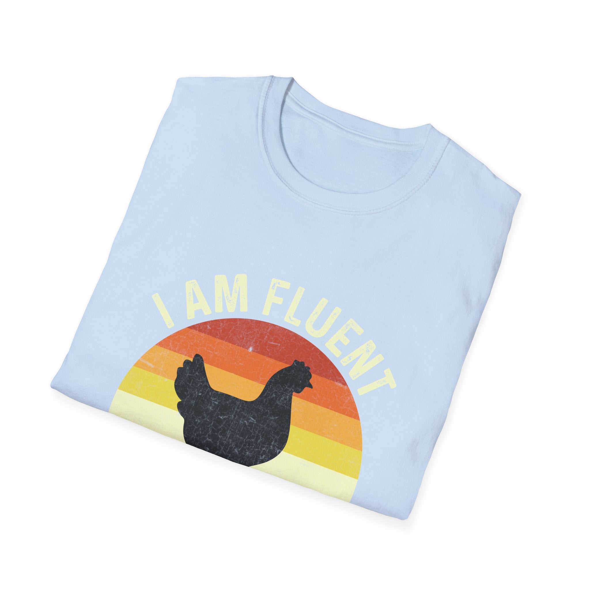 Fluent in Fowl language T-Shirt
