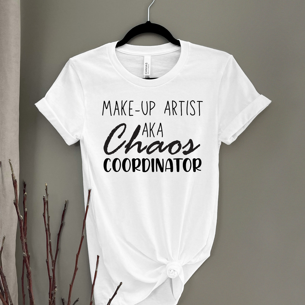 Novelty T-Shirt Chaos Coordinator Funny Shirts Make-up artist