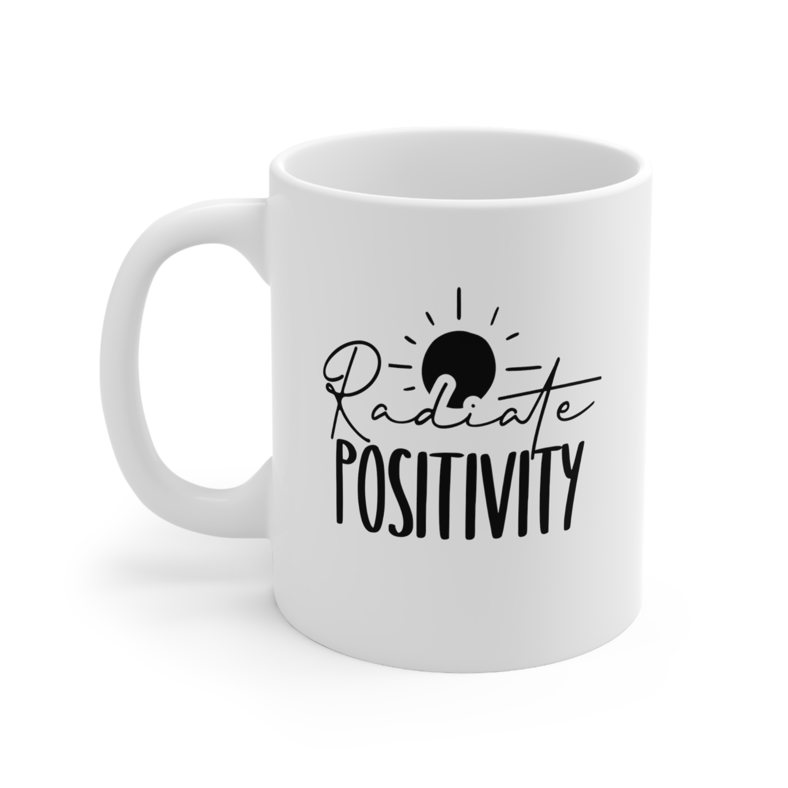 Novelty mug radiate positivity inspirational motivational