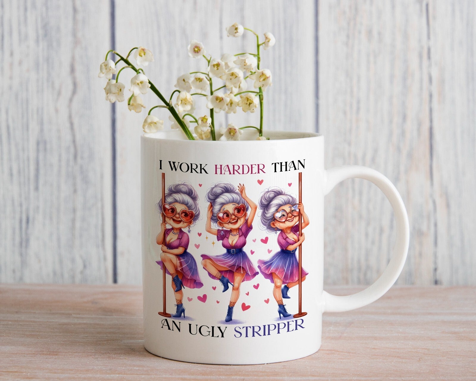 I Work Harder Than an Ugly Stripper Granny Funny Novelty Mug Gift Coffee Cup