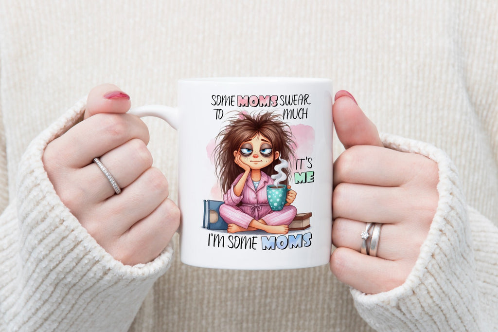 Some Mom's Swear Too Much Novelty Mug Gift Coffee Cup