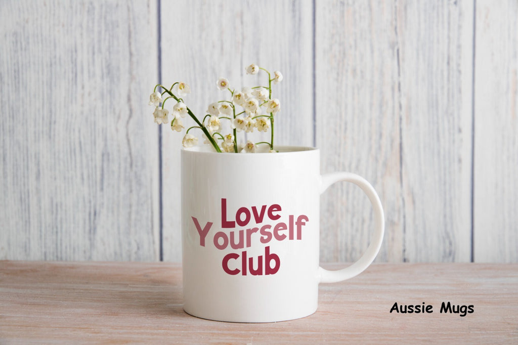 Self Love Yourself Novelty mug gift coffee cup