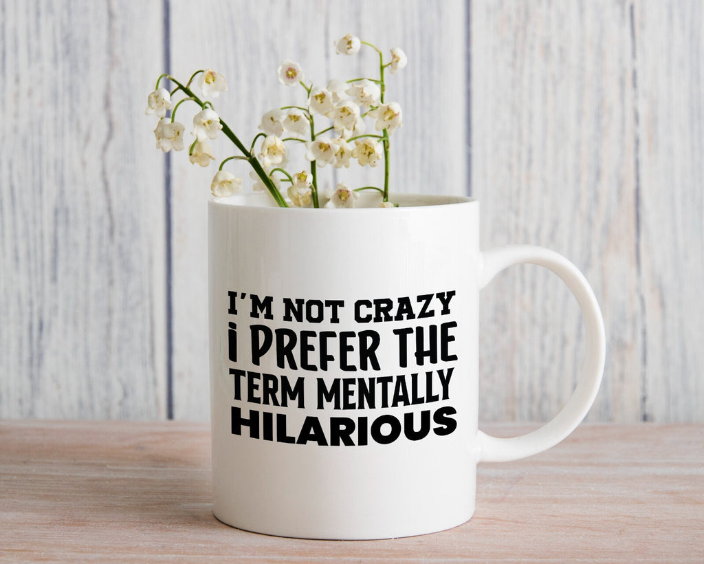 Mentally Hilarious Novelty Mug Gift Coffee Cup