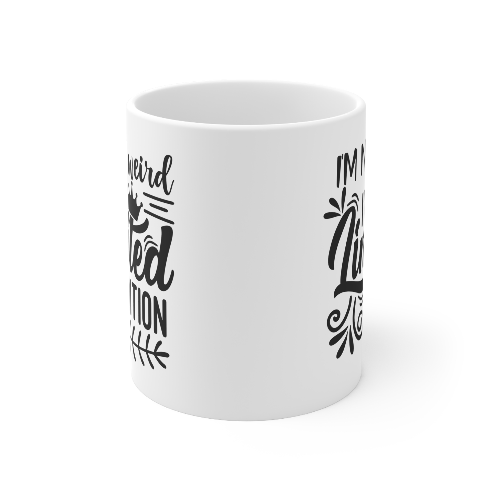 Novelty mug not weird i'm limited edition quirky adhd asd autism mug