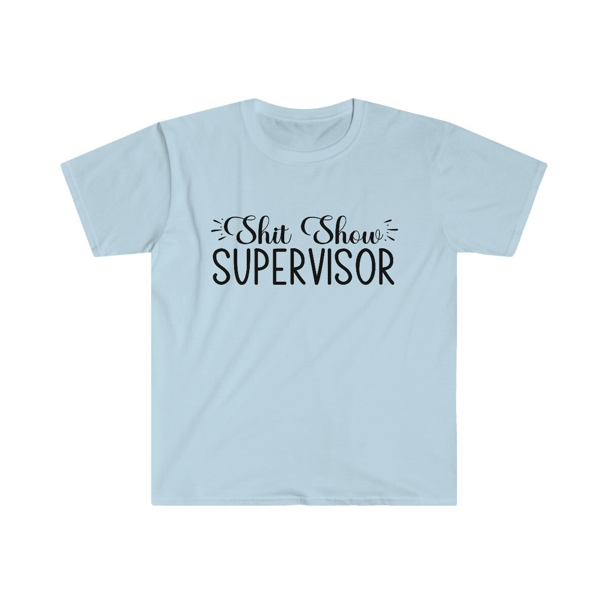 shit show shitshow supervisor t-shirt novelty unisex