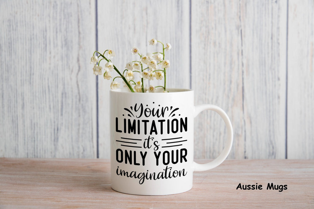 Limited Only By Your Imagination Novelty mug gift coffee cup
