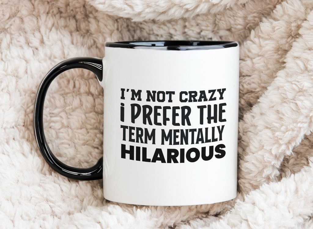 Mentally Hilarious Novelty Mug Gift Coffee Cup