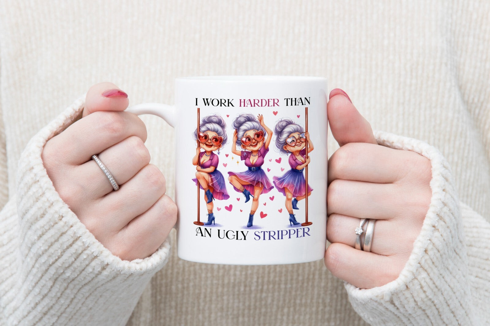 I Work Harder Than an Ugly Stripper Granny Funny Novelty Mug Gift Coffee Cup