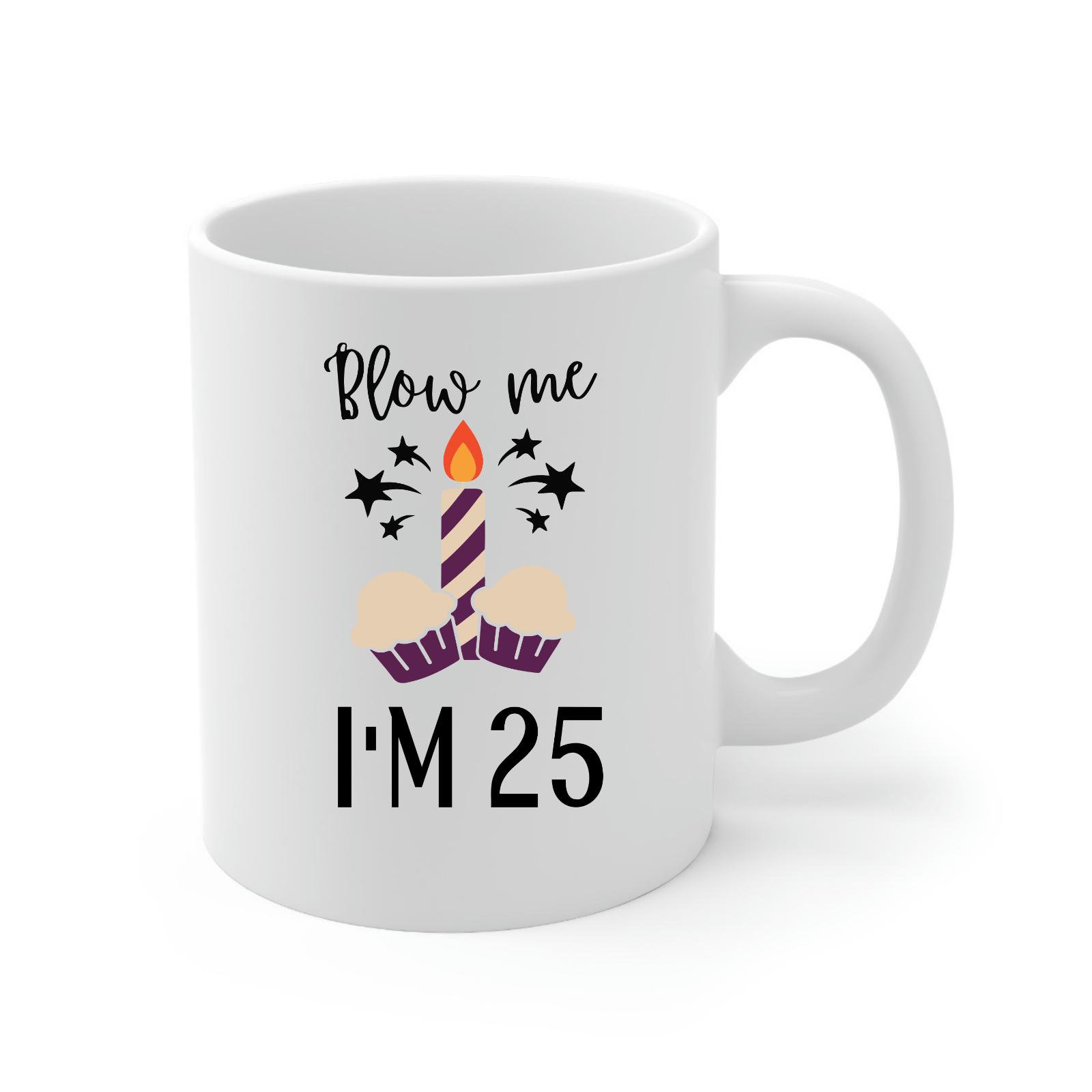 25th Birthday funny gag gift blow me I'm 25 rude mug
