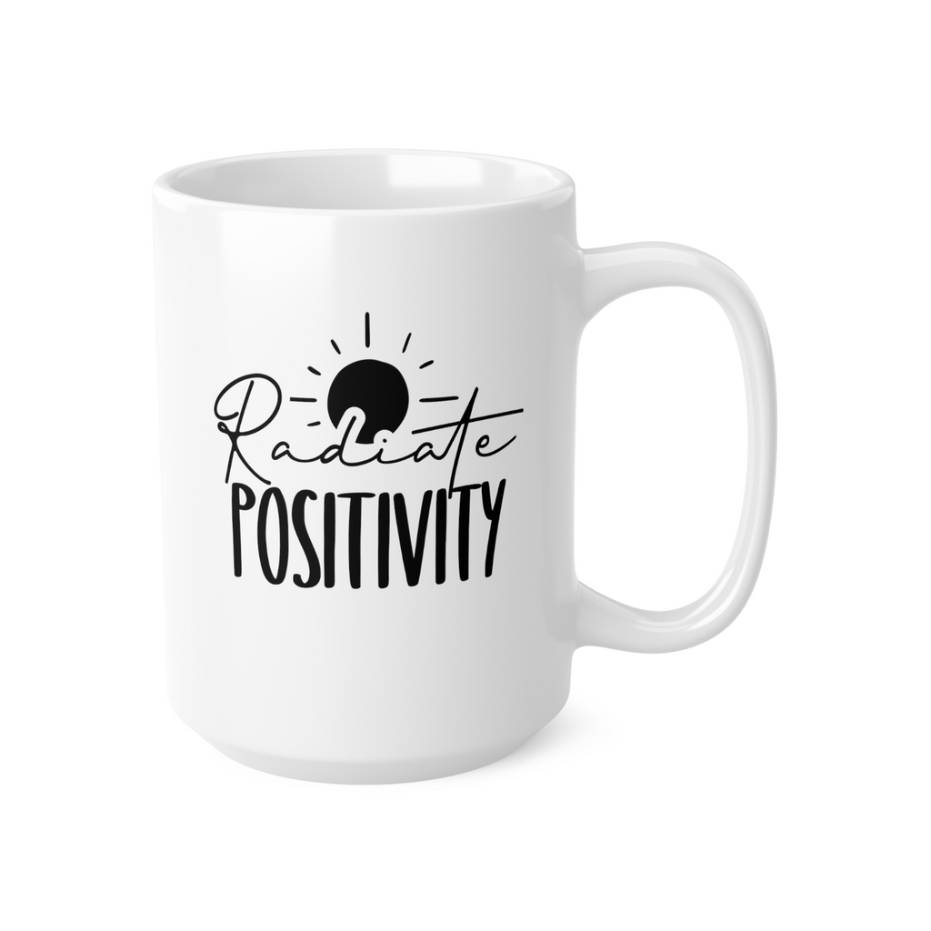 Novelty mug radiate positivity inspirational motivational