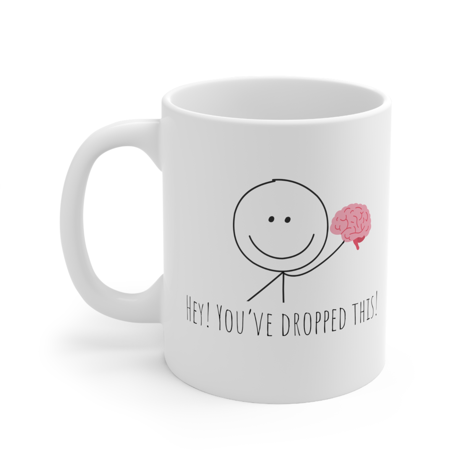 Novelty mug hey you've dropped this brain funny meme mug gift for boss