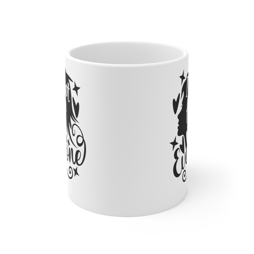 Novelty mug I'm not for everyone neurodivergent weird crazy kind mug