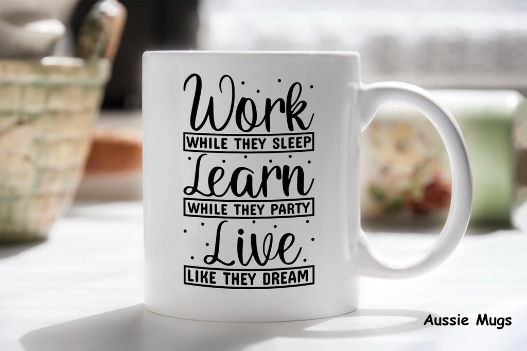 Motivational Gift Work Learn Live Novelty mug gift coffee cup