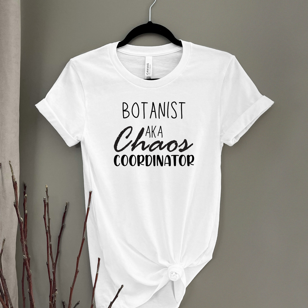 Novelty T-Shirt Chaos Coordinator Funny Shirts Botanist