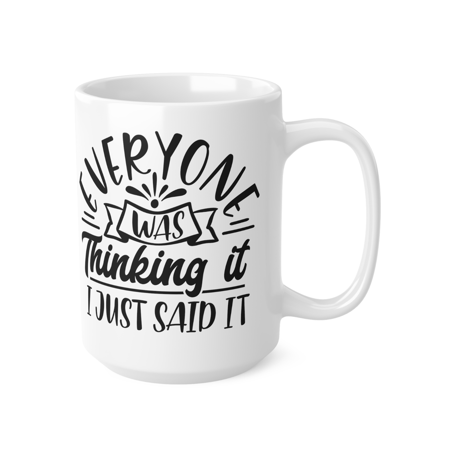 Novelty mug no filter everyone was thinking it speak mind impulsive mug