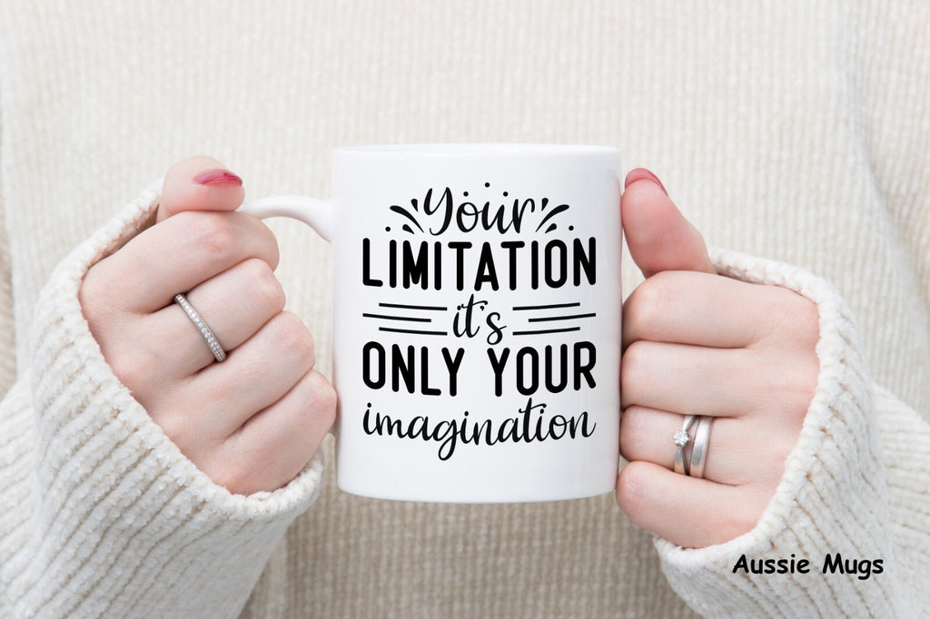 Limited Only By Your Imagination Novelty mug gift coffee cup