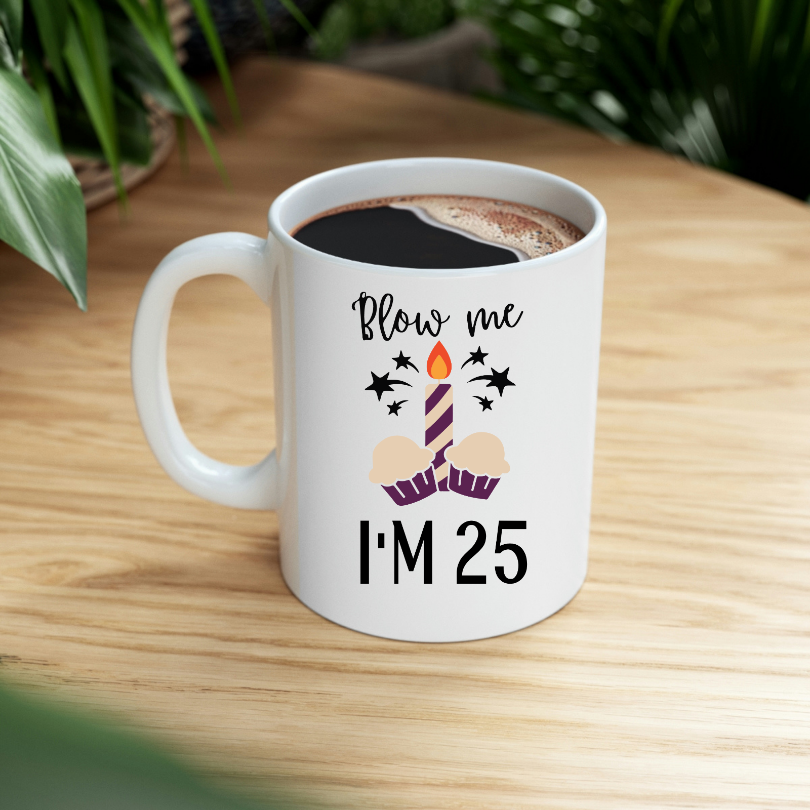 25th Birthday funny gag gift blow me I'm 25 rude mug