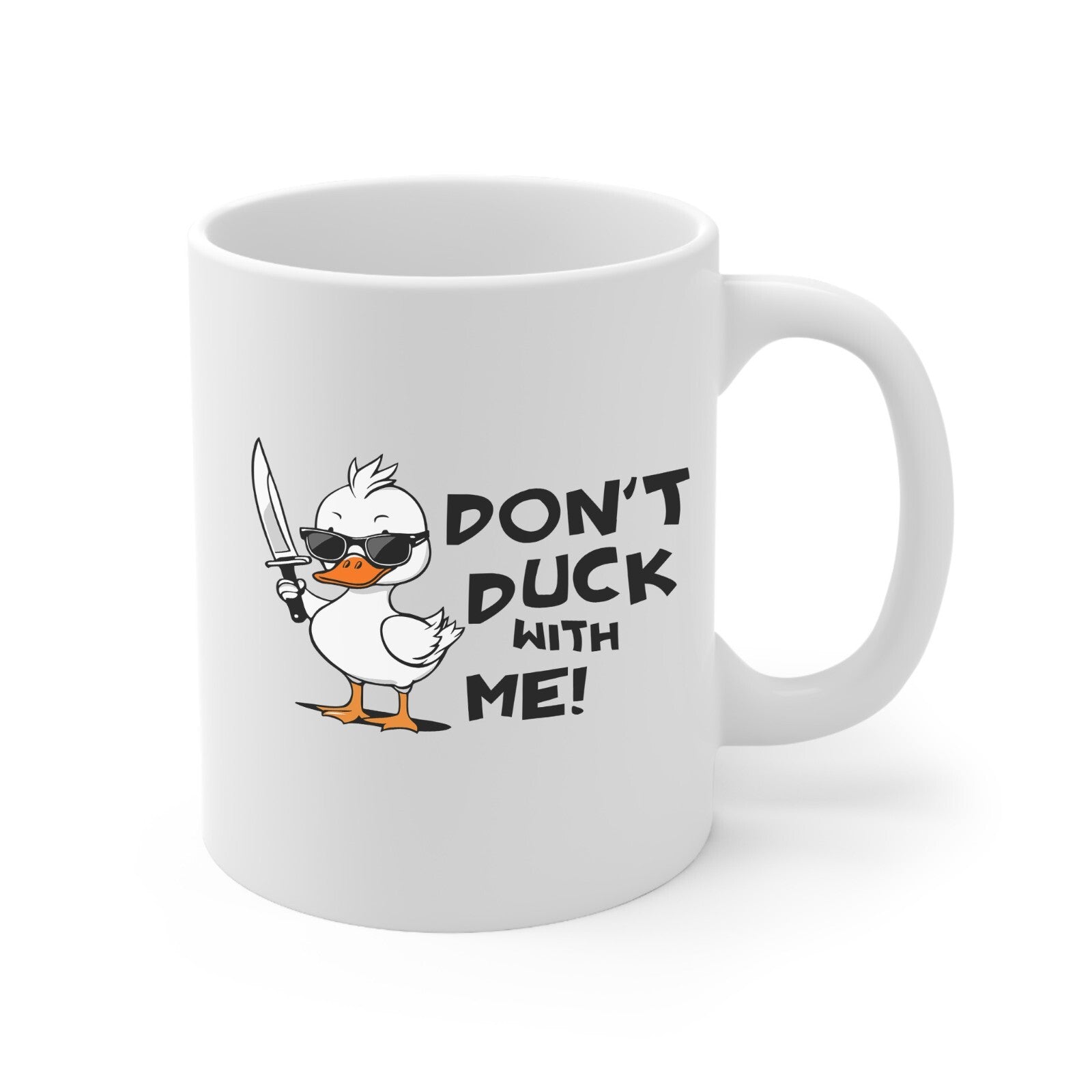 Don't duck with me sarcastic mug