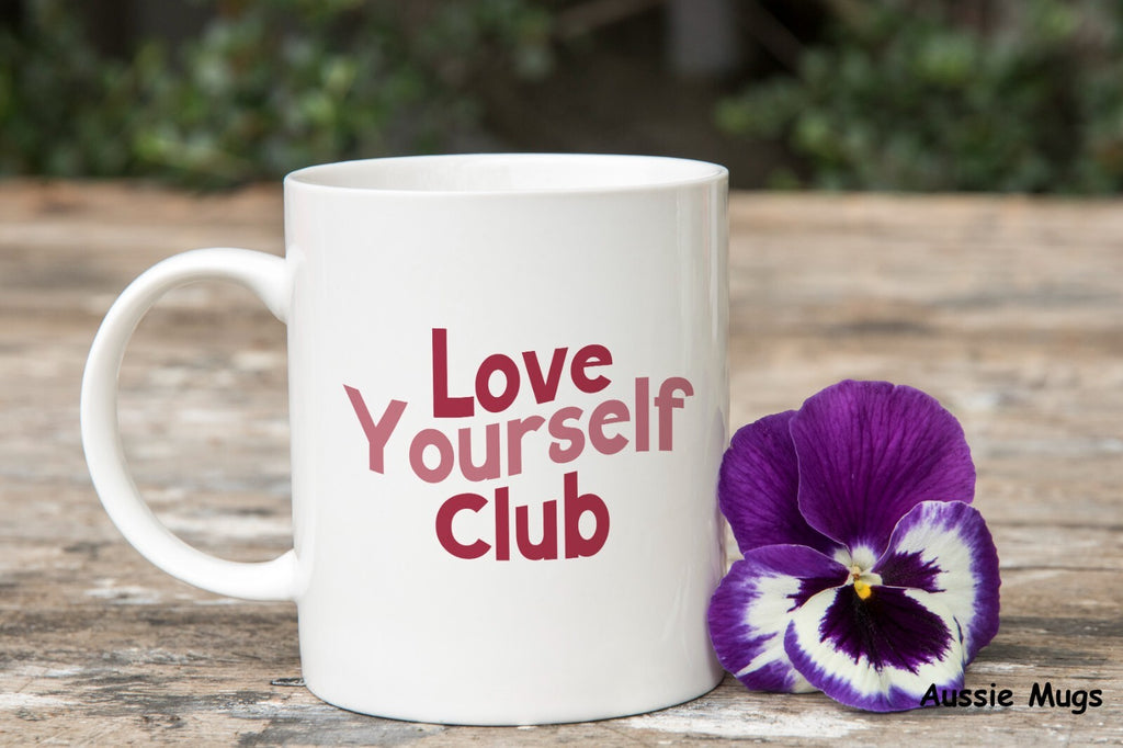 Self Love Yourself Novelty mug gift coffee cup