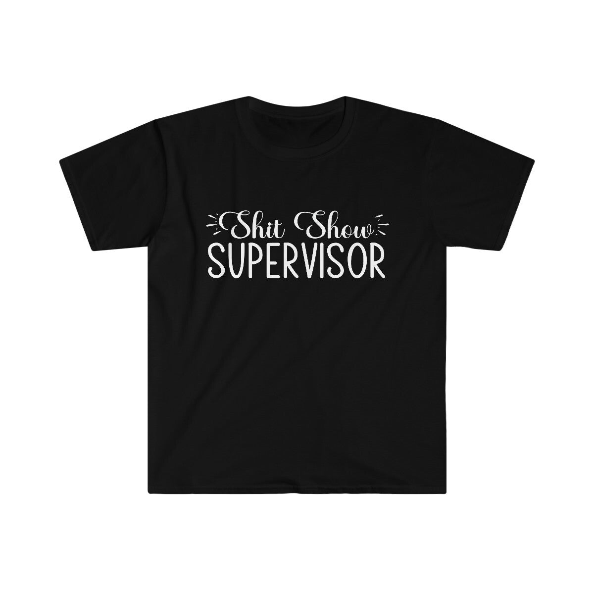 shit show shitshow supervisor t-shirt novelty unisex