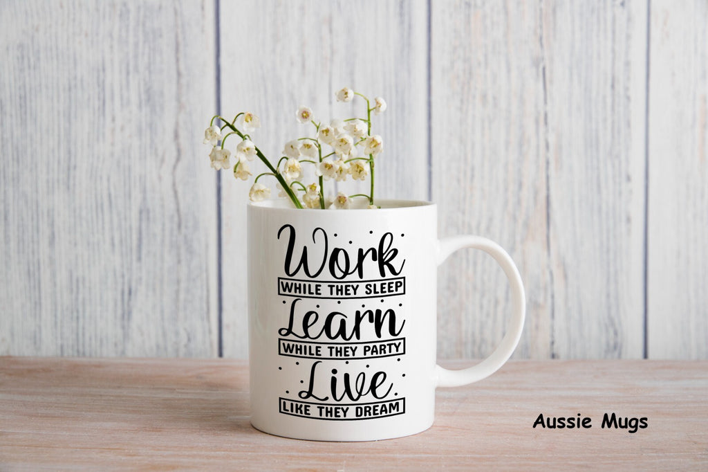 Motivational Gift Work Learn Live Novelty mug gift coffee cup