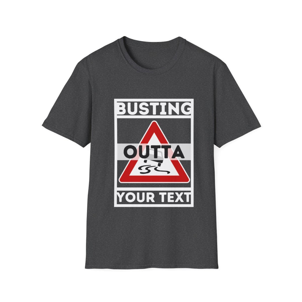 Busting outta customise Novelty unisex t-shirt custom straight outta