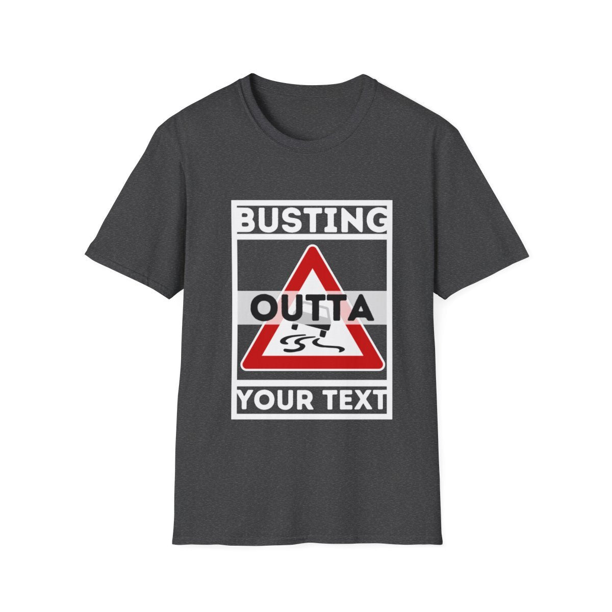 Busting outta customise Novelty unisex t-shirt custom straight outta