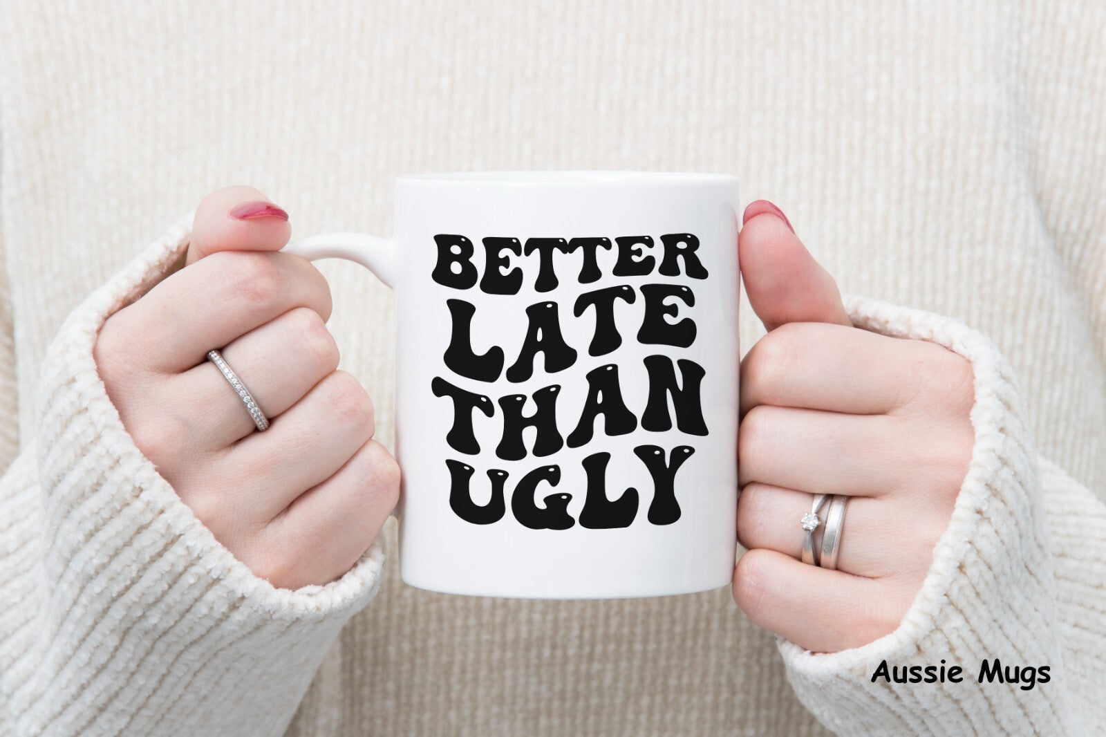 Better Late Than Ugly Novelty mug gift coffee cup