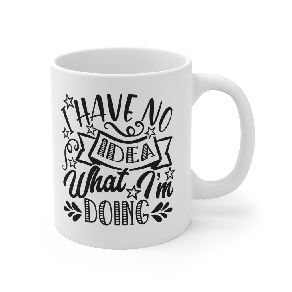 Novelty mug clueless have no idea what I'm doing mug dumb