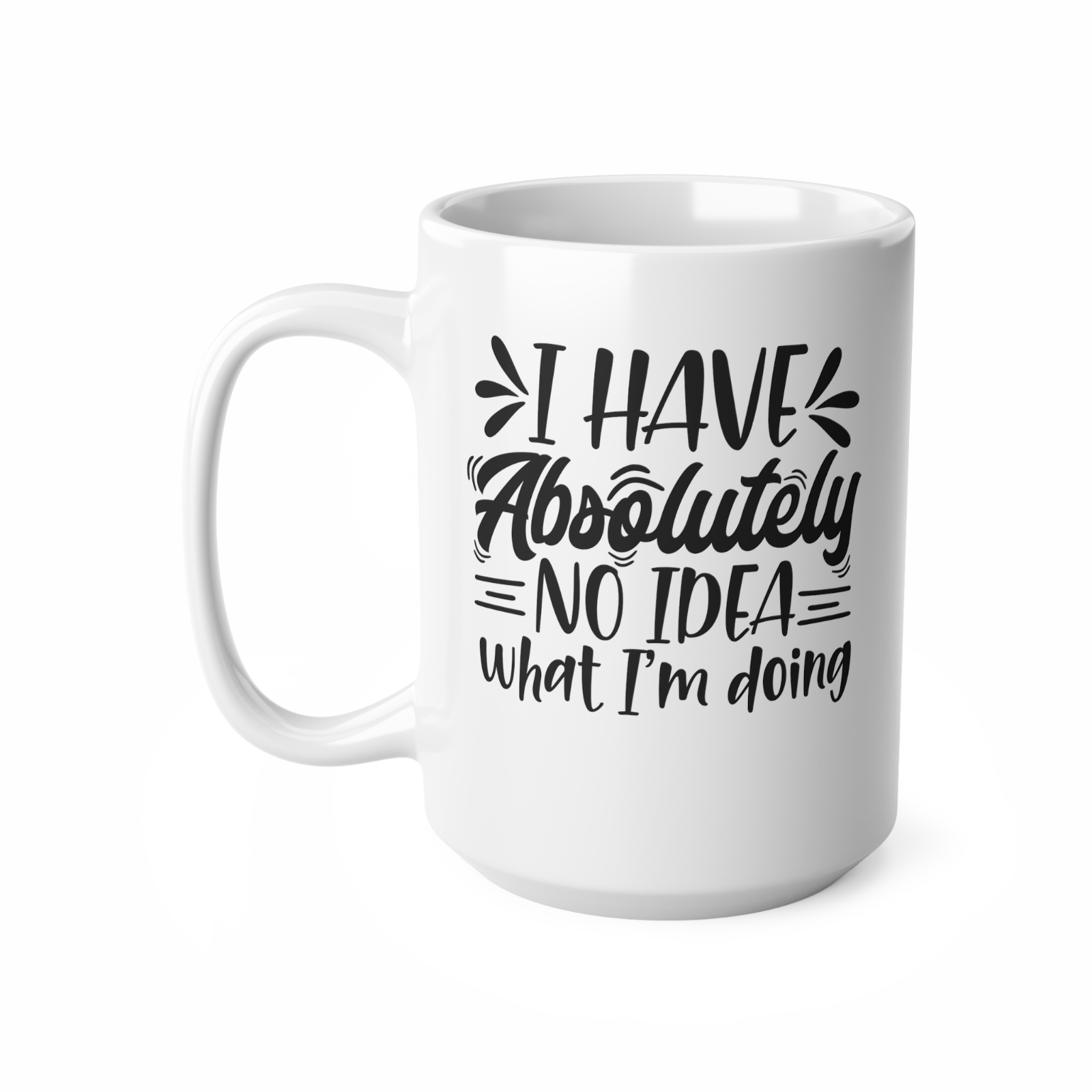 Sarcastic gag gift Novelty mug absolutely clueless no idea stupid af funny mug