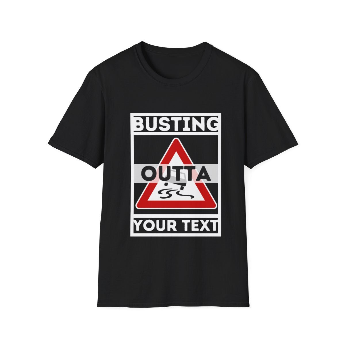Busting outta customise Novelty unisex t-shirt custom straight outta