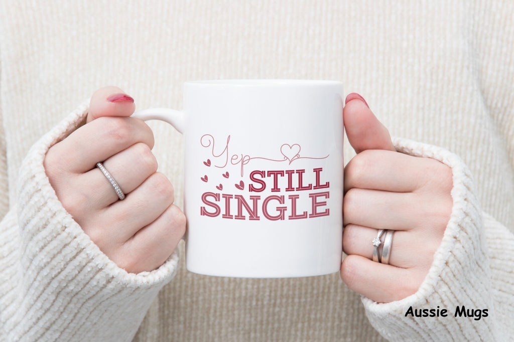 Yep Still Single Novelty mug gift coffee cup