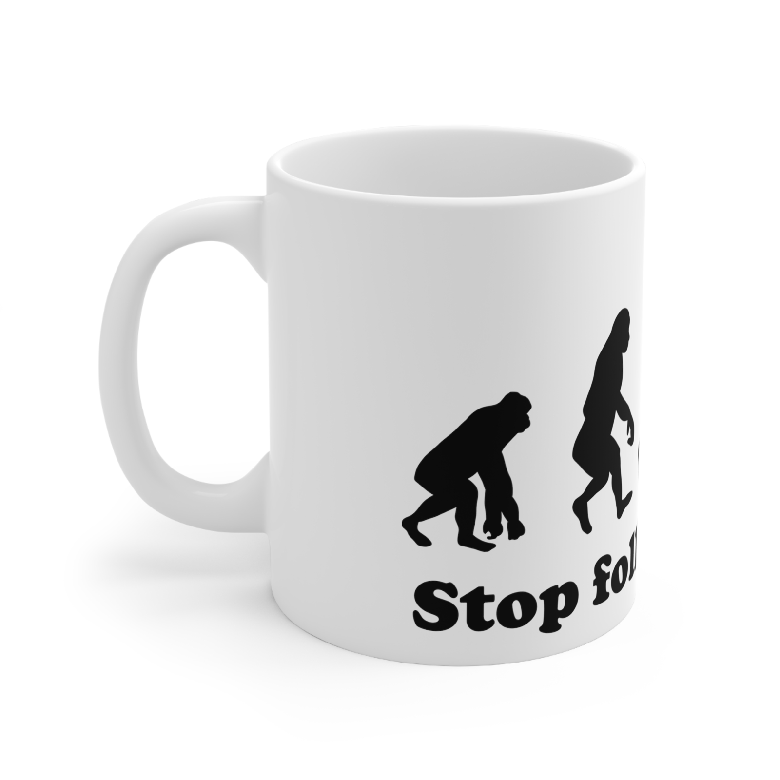 Funny evolution Novelty mug stop following me