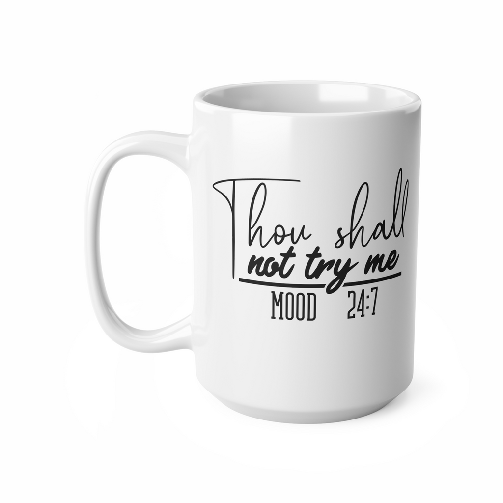 Novelty mug bad mood 24 7 assertive in charge boss mug don't try me cup