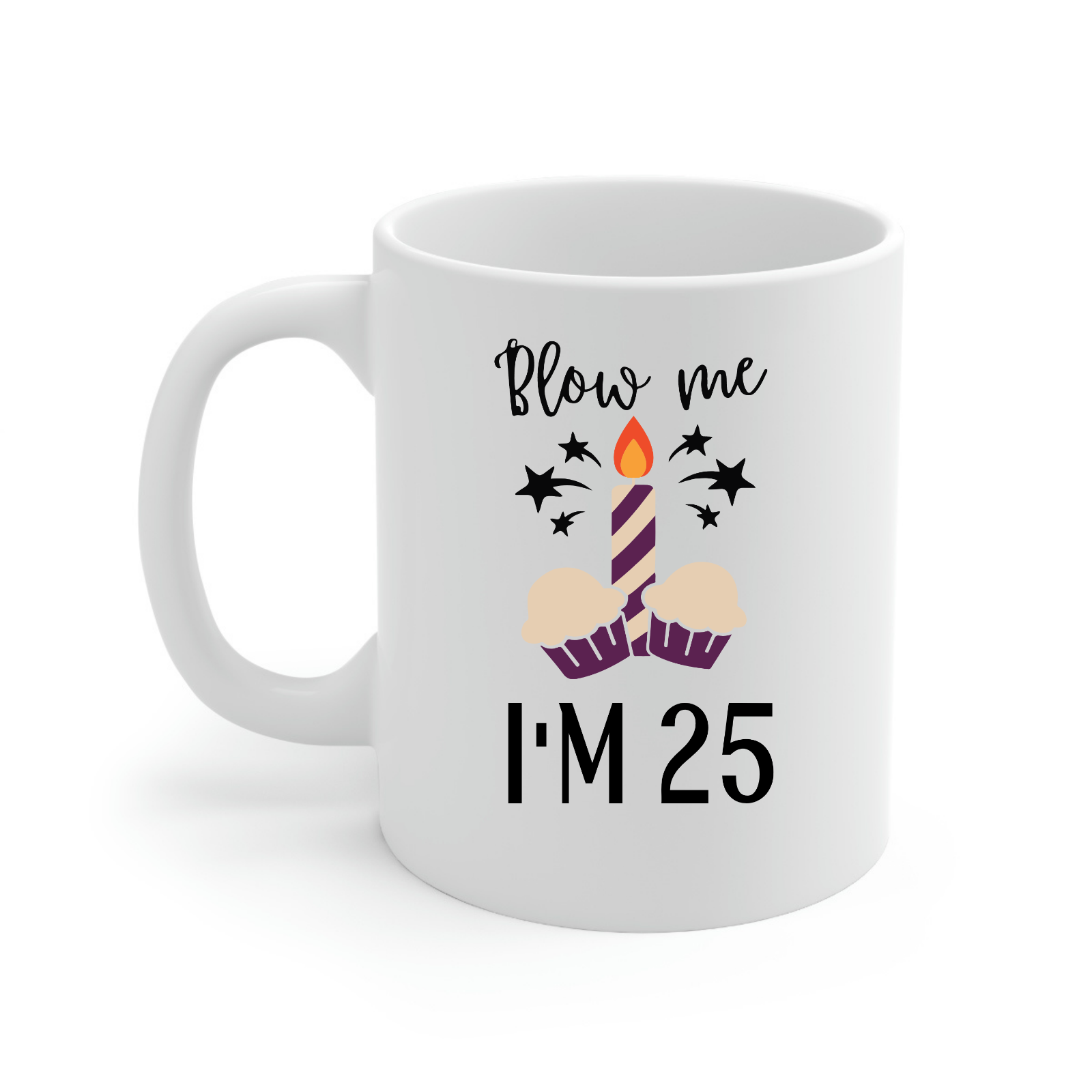 25th Birthday funny gag gift blow me I'm 25 rude mug