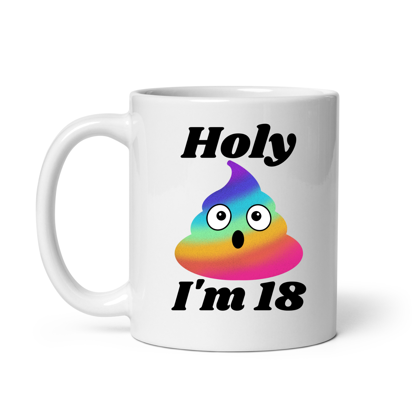 18th Birthday Novelty Mug Holy Shit Rainbow I'm 18 mug
