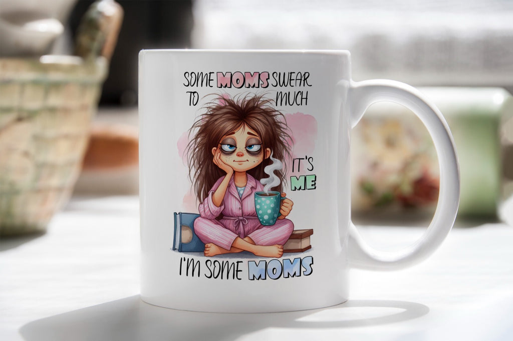 Some Mom's Swear Too Much Novelty Mug Gift Coffee Cup
