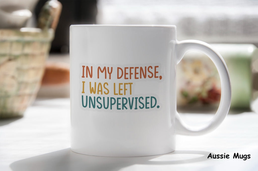 Left Unsupervised In My Defence Novelty mug gift coffee cup