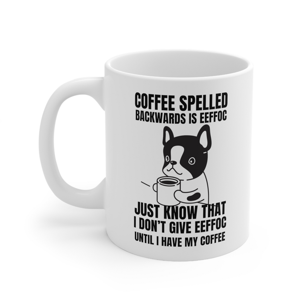 Eeffoc dog novelty mug coffee spelled backwards I don’t give an eeffoc spelt
