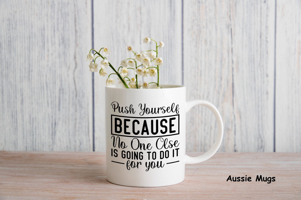 No One Else Will Do It For You Novelty mug gift coffee cup