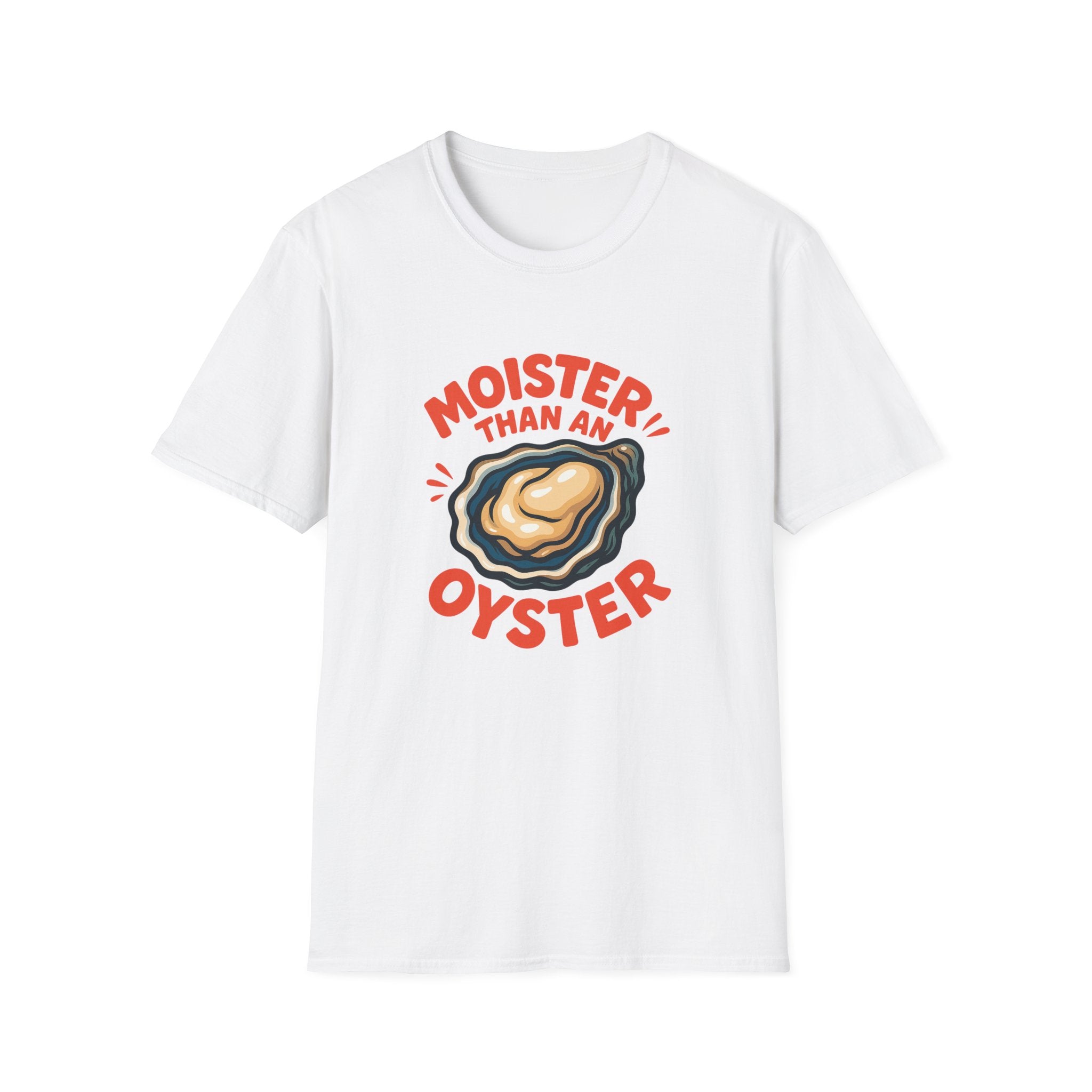 Moister than an Oyster Funny Adult T-Shirt