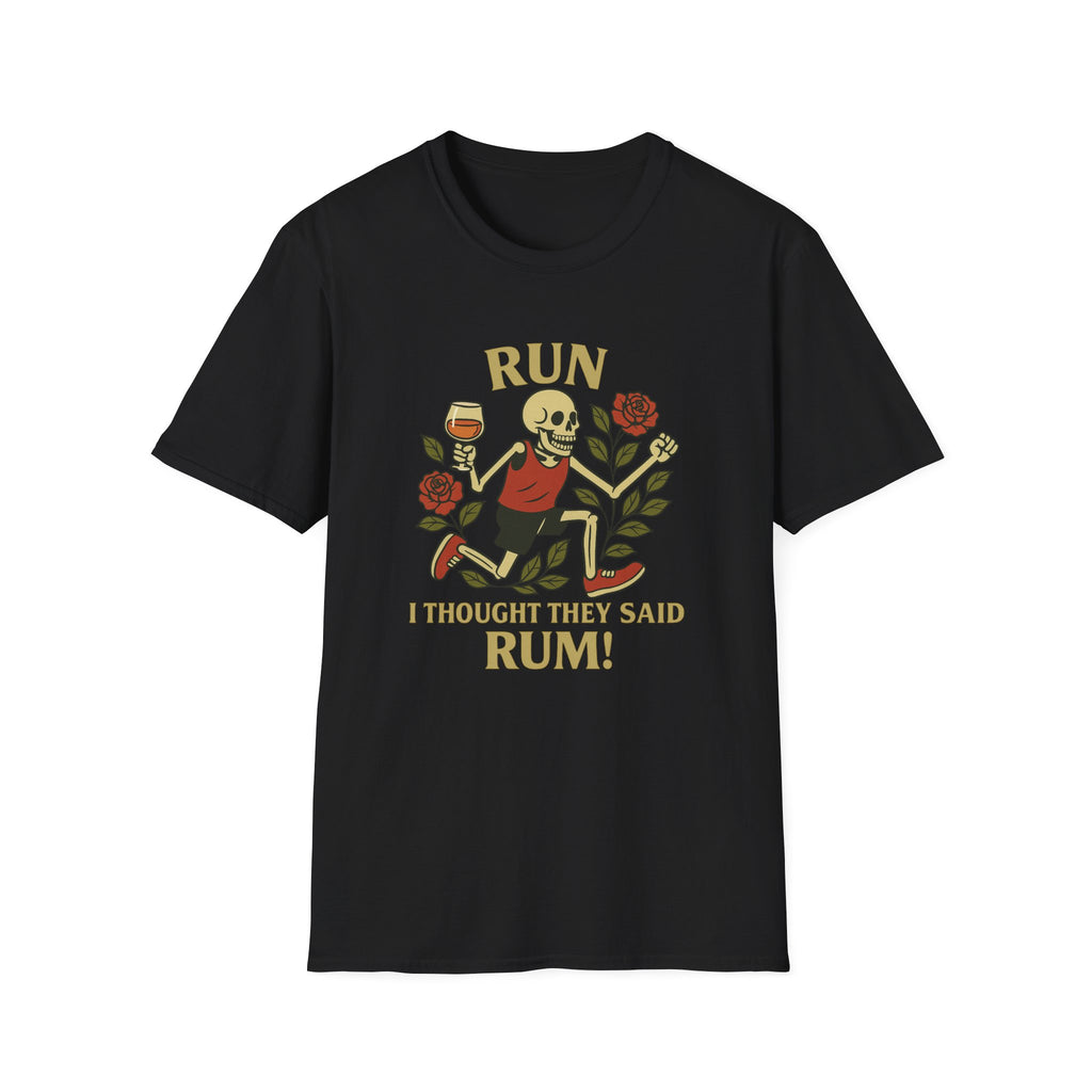 Rum I thought They Said Run T-Shirt