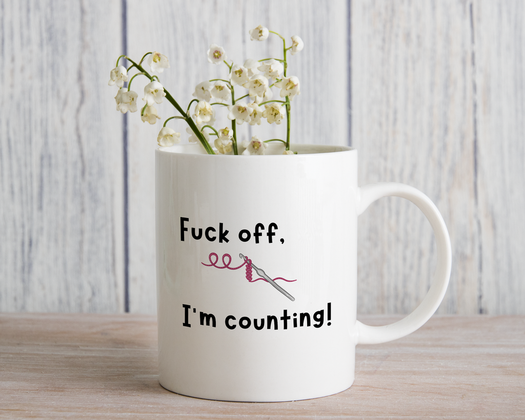 Crochet Lover Novelty Mug Fu*k off I'm Counting F off Funny Coffee Cup
