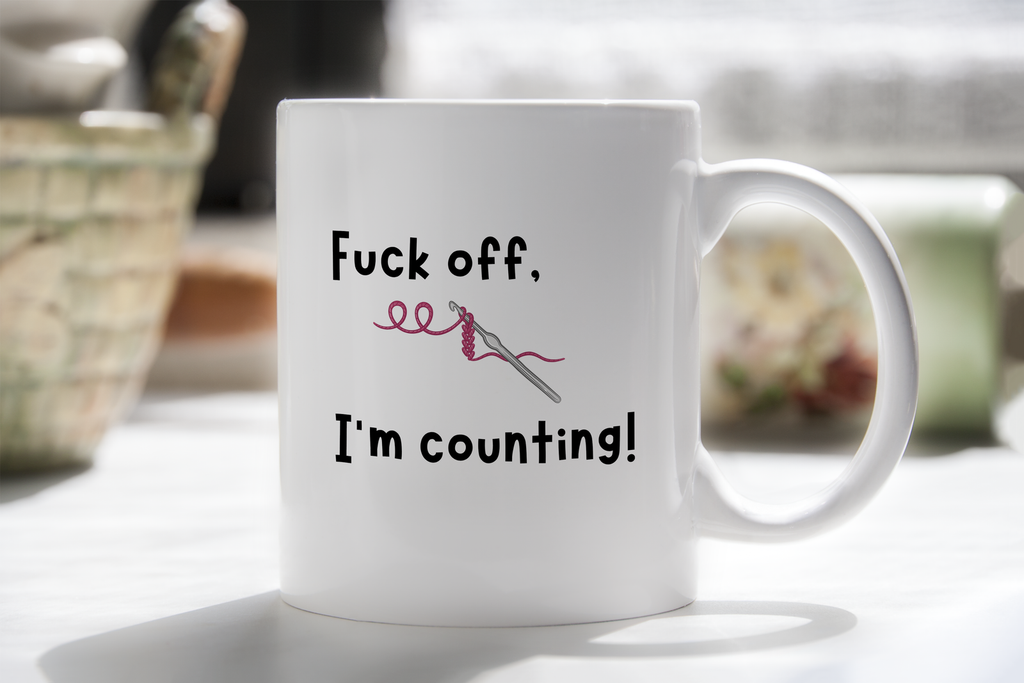 Crochet Lover Novelty Mug Fu*k off I'm Counting F off Funny Coffee Cup